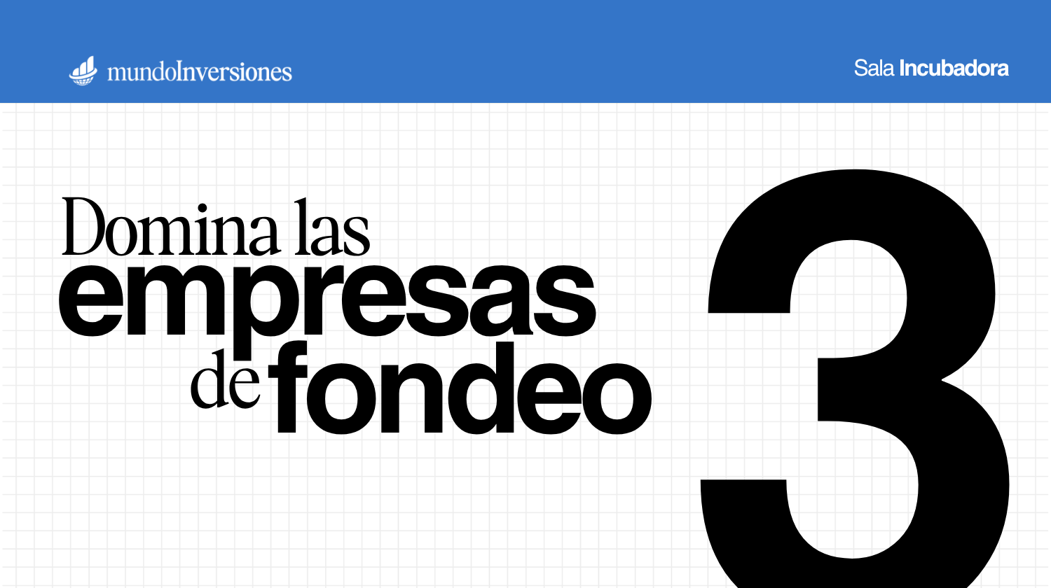 Módulo 3 · Domina las empresas de fondeo