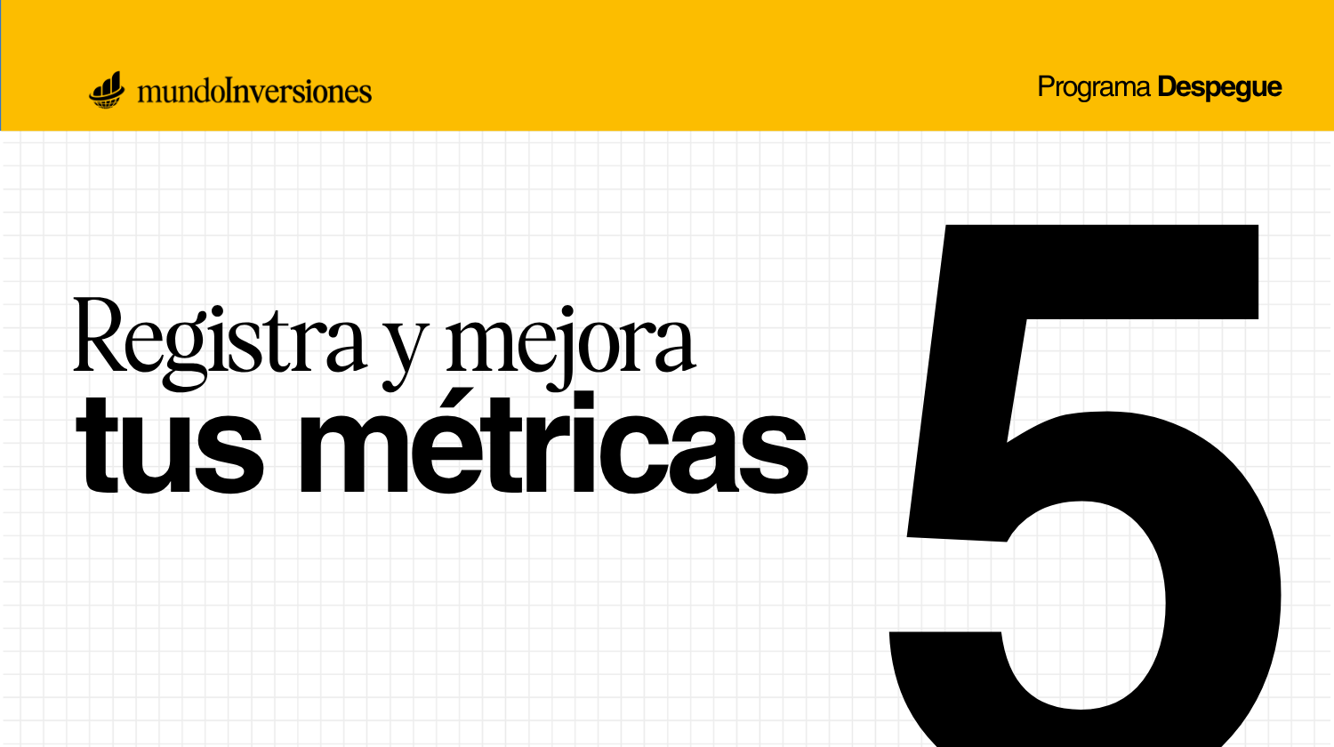 Módulo 5 · Registra y mejora tus métricas
